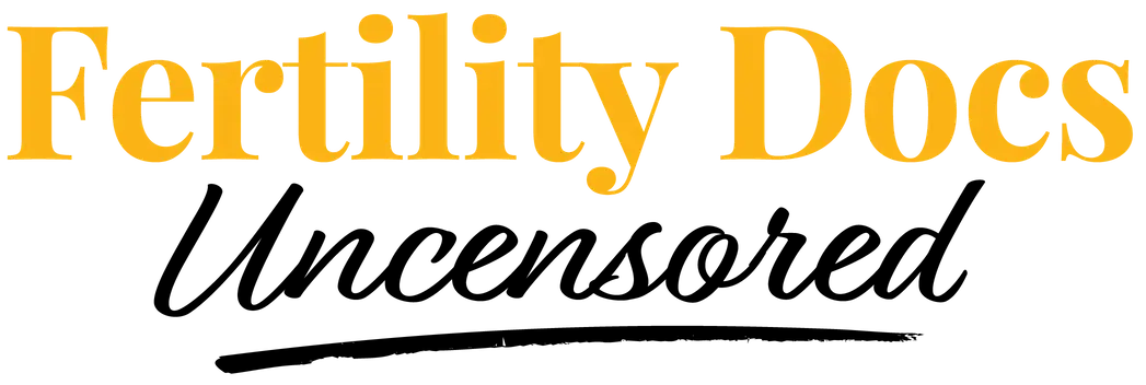 Fertility Docs Uncensored